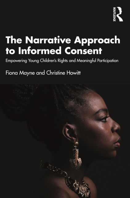 Narrative Approach to Informed Consent: Empowering Young Children's Rights and Meaningful Participation