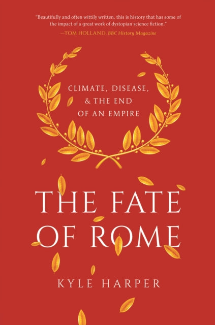 Fate of Rome: Climate, Disease, and the End of an Empire