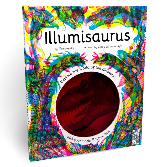 Illumisaurus: Explore the world of dinosaurs with your magic three colour lens