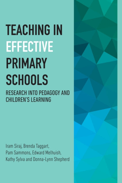 Teaching in Effective Primary Schools: Research into pedagogy and children's learning