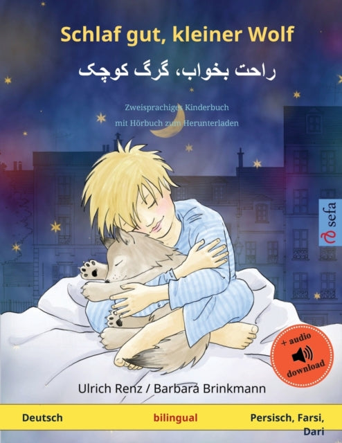 Schlaf gut, kleiner Wolf - راحت بخواب، گرگ کوچک (Deutsch - Persisch, Farsi, Dari): Zweisprachiges Kinderbuch mit Hoerbuch zum Herunterladen
