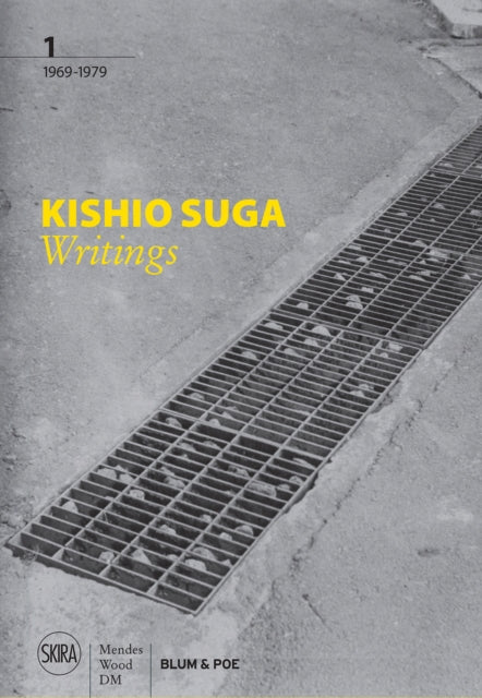 Kishio Suga: Writings, Volume I: 1969-1979
