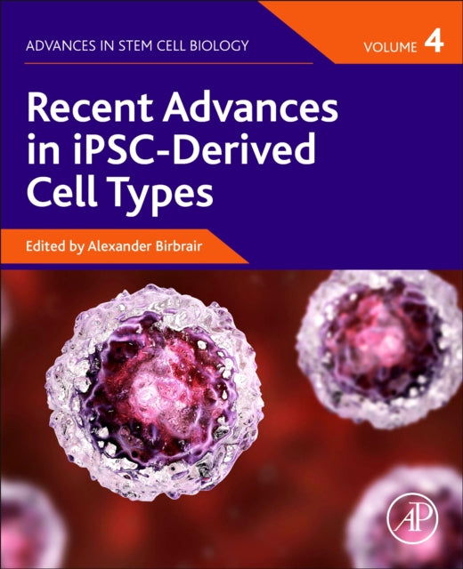 Recent Advances in iPSC-Derived Cell Types, Volume 4