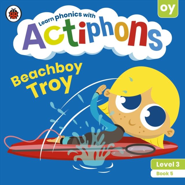 Actiphons Level 3 Book 5 Beachboy Troy: Learn phonics and get active with Actiphons!