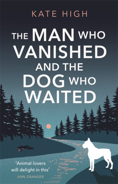 Man Who Vanished and the Dog Who Waited: A heartwarming mystery