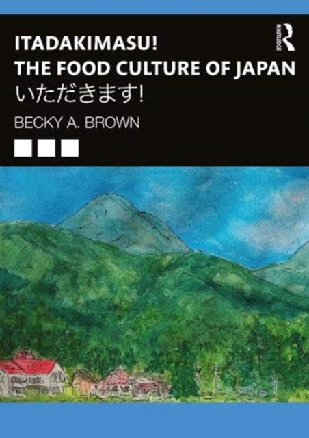 Itadakimasu! The Food Culture of Japan: !