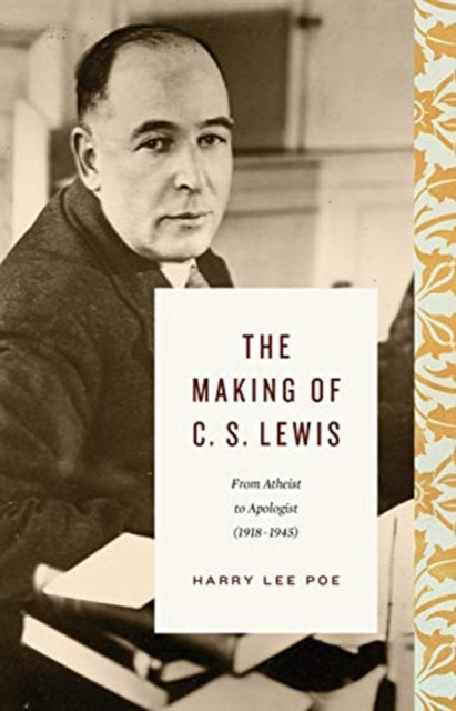 Making of C. S. Lewis: From Atheist to Apologist