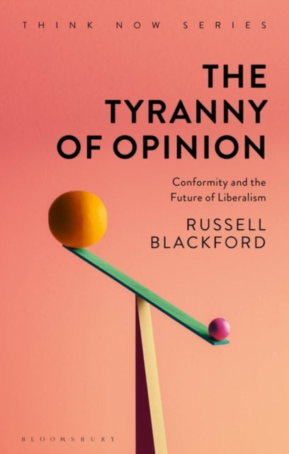 Tyranny of Opinion: Conformity and the Future of Liberalism