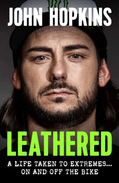 Leathered: A life taken to extremes... on and off the bike