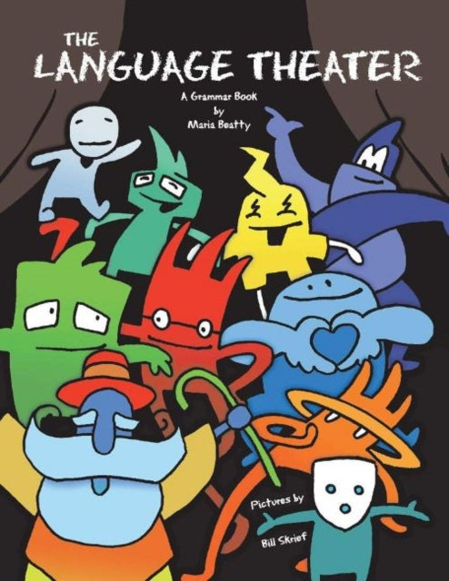 Language Theater: A fun, fully-illustrated Grammar Book