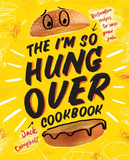 I'm So Hungover Cookbook: Restorative recipes to ease your pain