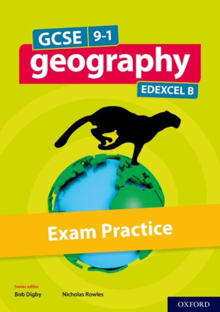 GCSE 9-1 Geography Edexcel B: GCSE Geography Edexcel B Exam Practice: With all you need to know for your 2021 assessments