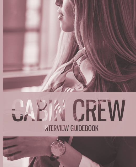 Cabin Crew Interview Guidebook - Updated Edition
