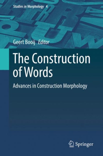 Construction of Words: Advances in Construction Morphology