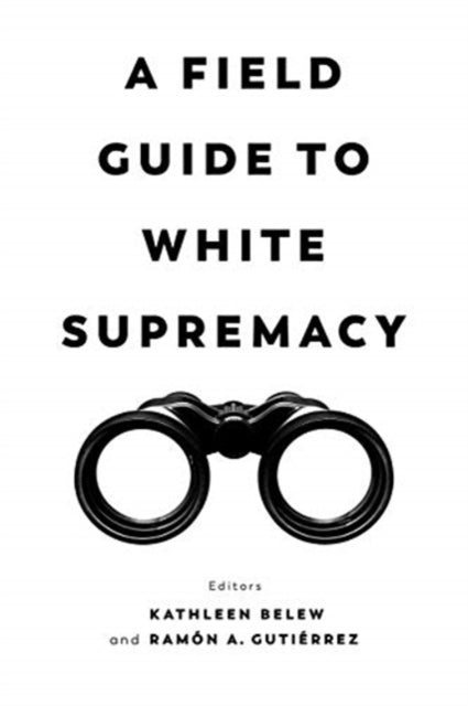 Field Guide to White Supremacy