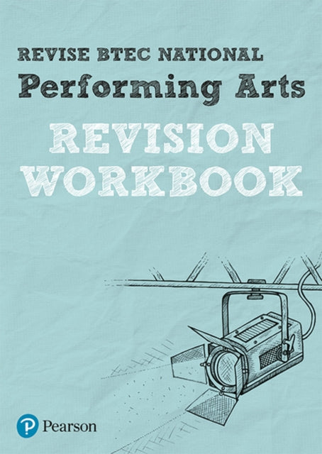 Pearson REVISE BTEC National Performing Arts Revision Workbook: for home learning, 2021 assessments and 2022 exams
