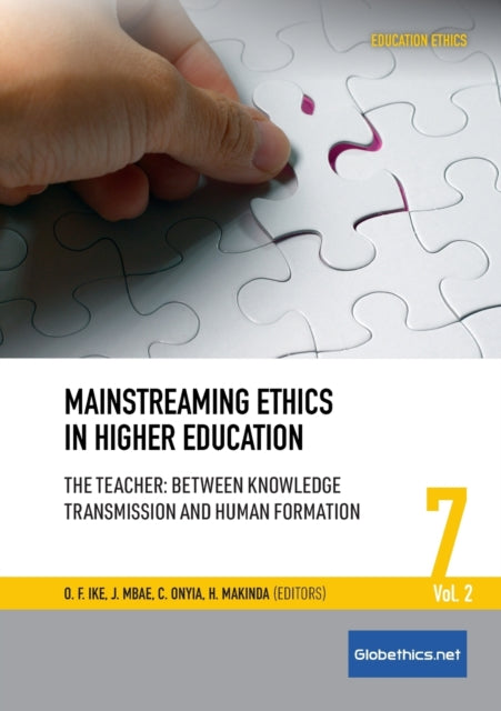 Mainstreaming Ethics in Higher Education Vol. 2: The Teacher: Between Knowledge Transmission and Human Formation