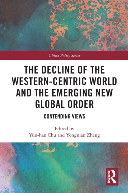 Decline of the Western-Centric World and the Emerging New Global Order: Contending Views