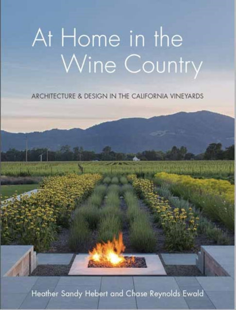 At Home in Wine Country: Architecture and Design in the California Vineyard