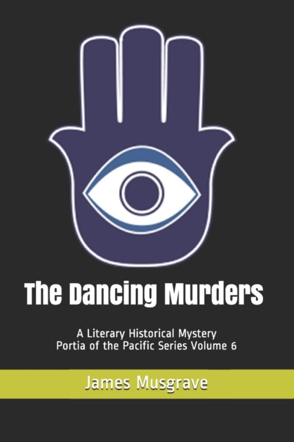 Dancing Murders: A Literary Historical Mystery Portia of the Pacific Series Volume 6
