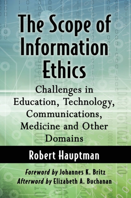 Scope of Information Ethics: Challenges in Education, Technology, Communications, Medicine and Other Domains