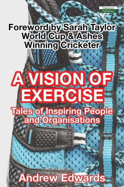 Vision of Exercise: Tales of Inspiring People & Organisations