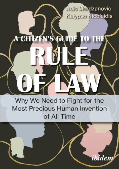 Rule of Law - A Citizen's Guide to the Most Precious Human Invention of All Time