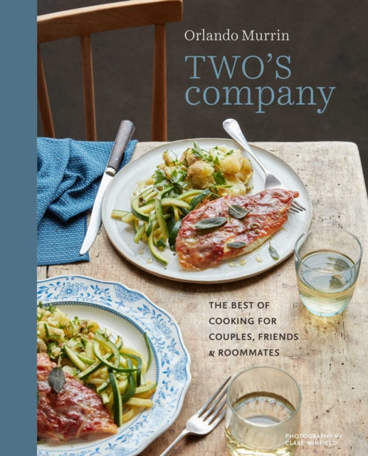 Two's Company: The Best of Cooking for Couples, Friends and Roommates