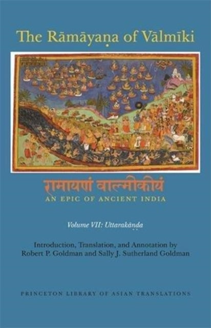 Ramayana of Valmiki: An Epic of Ancient India, Volume VII: Uttarakanda