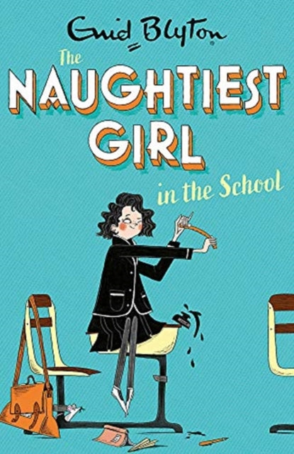 Naughtiest Girl: Naughtiest Girl In The School: Book 1