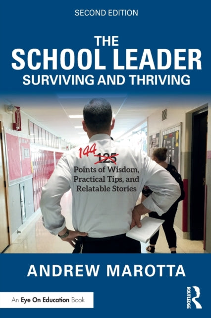 School Leader Surviving and Thriving: 144 Points of Wisdom, Practical Tips, and Relatable Stories