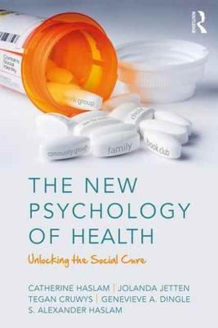 New Psychology of Health: Unlocking the Social Cure
