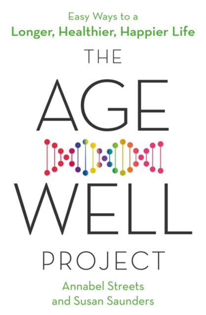 Age-Well Project: Easy Ways to a Longer, Healthier, Happier Life