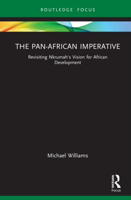 Pan-African Imperative: Revisiting Kwame Nkrumah's Vision for African Development