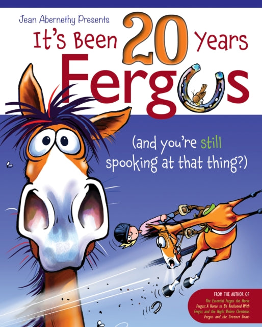 It's Been 20 Years, Fergus: (and you're still spooking at that thing?)