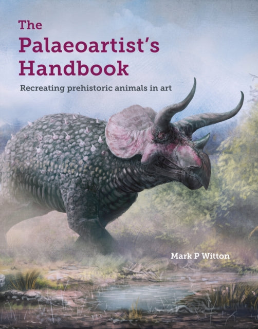 Palaeoartist's Handbook: Recreating prehistoric animals in art