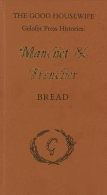 Manchet and Trencher: Bread