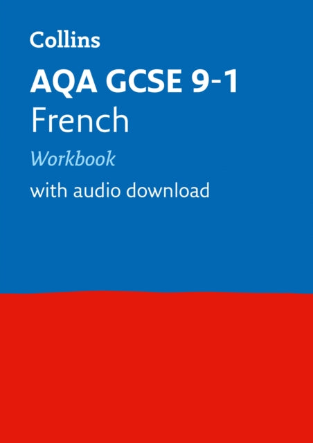 AQA GCSE 9-1 French Workbook: Ideal for Home Learning, 2021 Assessments and 2022 Exams