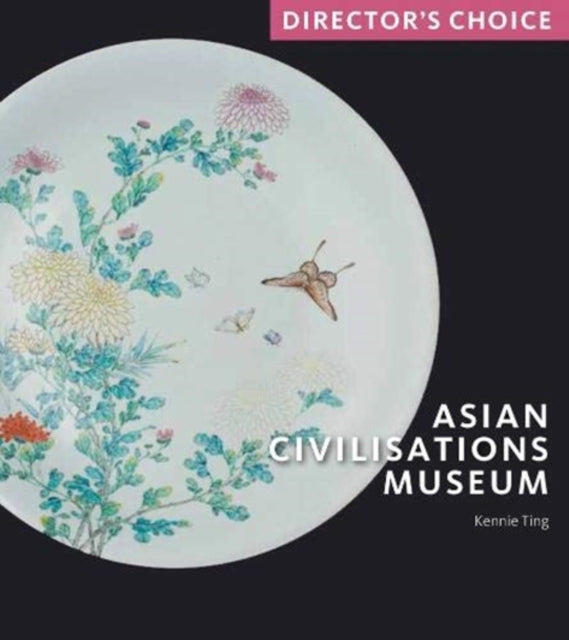Asian Civilisations Museum: Director's Choice