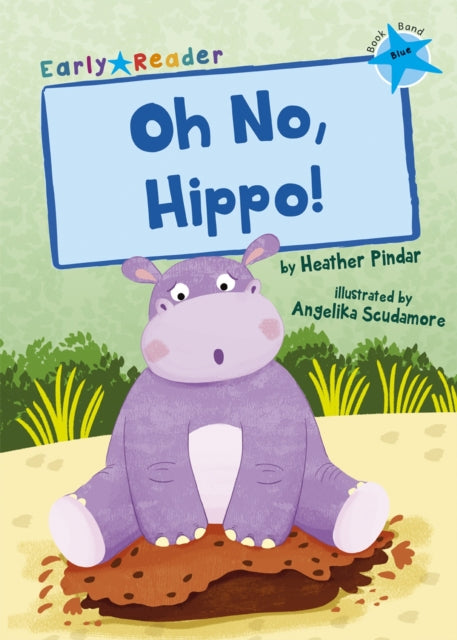 Oh No, Hippo!: (Blue Early Reader)