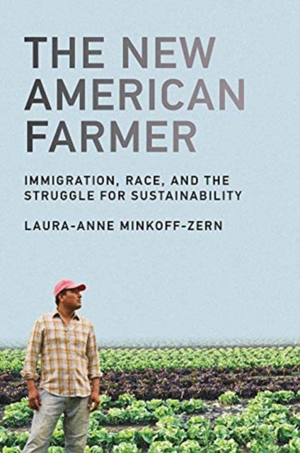 New American Farmer: Immigration, Race, and the Struggle for Sustainability