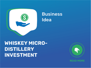 Whiskey Micro-Distillery Investment