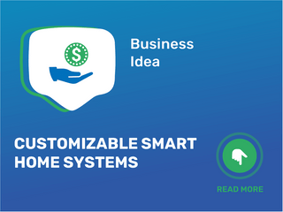 Customizable Smart Home Systems