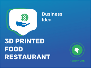 3D Printed Food Restaurant