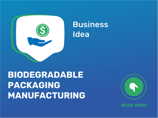 Biodegradable Packaging Manufacturing