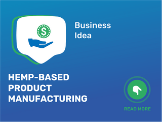 Hemp-Based Product Manufacturing