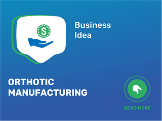 Orthotic Manufacturing