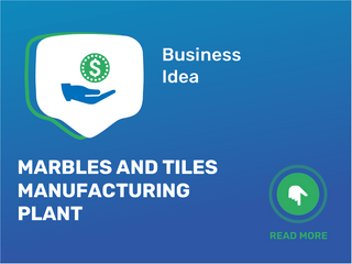 Marbles And Tiles Manufacturing Plant