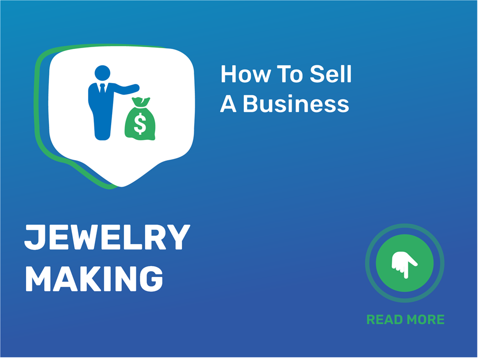 Learn how to sell your jewelry making business with this comprehensive 