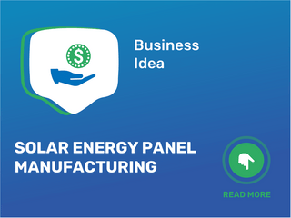 Solar Energy Panel Manufacturing